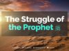 The struggle of the prophet