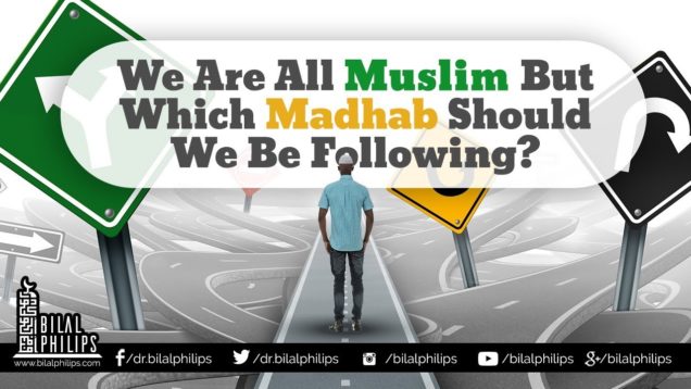 Which madhab should we follow?