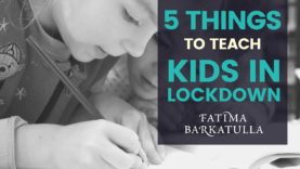 5-things-to-teach-your-kids-during-lockdown