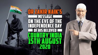 dr-zakir-naiks-message-on-the-eve-of-the-independence-day-of-his-beloved-country-india-15th-august