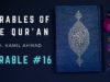 Parables of the Qur’an | Parable #16 | The Reality of this Worldly Life 1