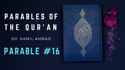 Parables of the Qur’an | Parable #16 | The Reality of this Worldly Life 1