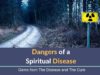 Dangers Of Spiritual Diseases | Gems from The Disease and The Cure