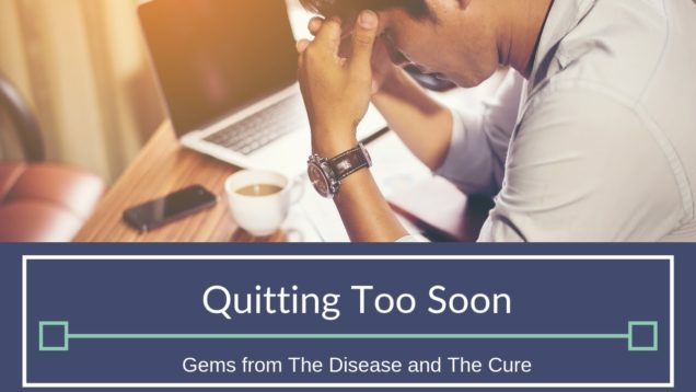 Dealing with Rejections and Failures | Gems from The Disease and The Cure