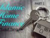 Islamic Home Finance Part 1