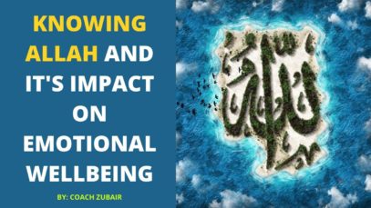 Knowing Allah And It’s Impact on Emotional Well being