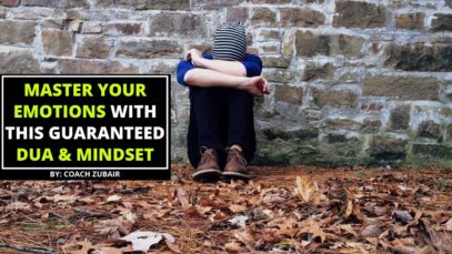 Master Your Emotions With This Guaranteed Dua and Mindset