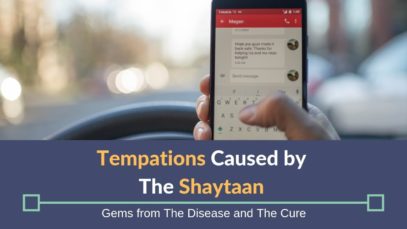Path To Temptations & Doubts By Shaytaan (Satan) | Gems from The Disease and The Cure