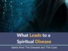 What Leads To Spiritual Diseases | Gems from The Disease and The Cure