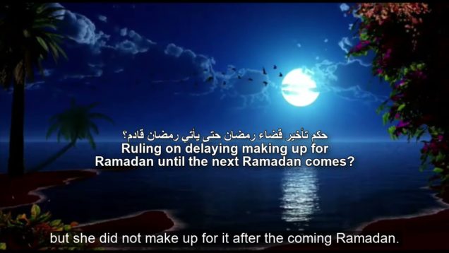 Ruling on delaying making up for Ramadan until the next Ramadan comes?